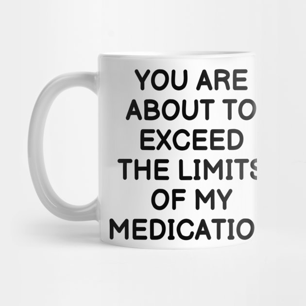 you are about to exceed the limits of my medication by mdr design